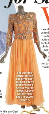  ?? ?? She wore this apricot chiffon and silver-andgold lamé gown to the People’s Choice Awards in 1986. A buyer
will likely pay $800 to $1,200
to own it.