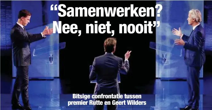  ?? FOTO BELGA ?? Het debat tussen Mark Rutte (links) en Geert Wilders (rechts) was volgens waarnemers ongemeen fel, maar echte uppercuts werden er niet uitgedeeld.