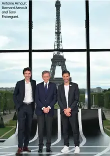  ?? ?? Antoine Arnault, Bernard Arnault and Tony Estanguet.