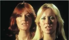  ??  ?? Abba’s Anni-Frid and Agnetha in the video for ‘Knowing Me, Knowing You’.