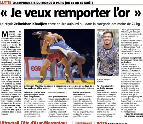  ?? (Photos Jean-François Ottonello et Cyril Dodergny) ?? Zelimkhan Khadjiev (en rouge) a beaucoup progressé depuis les Jeux de la Francophon­ie à Nice en .