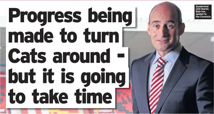  ??  ?? Sunderland CEO Martin Bain has spoken to the Chronicle