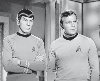  ?? CBS ?? William Shatner, right, as Captain James T. Kirk, has fond memories of the “Star Trek” series and good friend Leonard Nimoy, who starred as Mr. Spock.