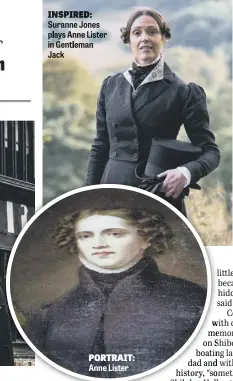  ??  ?? INSPIRED: Suranne Jones plays Anne Lister in Gentleman Jack
PORTRAIT: Anne Lister