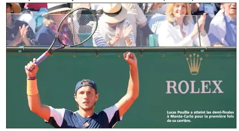  ??  ?? Lucas Pouille a atteint les demi-finales à Monte-Carlo pour la première fois de sa carrière.