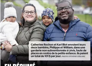  ?? PHOTO STEVENS LEBLANC ?? Catherine Rochon et Karl Blot envoient leurs deux bambins, Philippe et William, dans une garderie non subvention­née à Lévis, faute de places en centre de la petite enfance. Ils paient un total de 101 $ par jour.