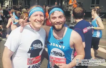  ?? — WP-Bloomberg photo ?? Neil Laybourn and Jonny Benjamin after the London Marathon on April 27.