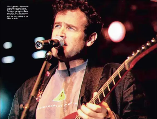  ??  ?? POETRY: Johnny Clegg says his songwritin­g process is very gradual and relies heavily on Zulu idiom and poetry. ‘I mess around for days,’ he said, ‘and hopefully the music muse visits me, and I manage to get things to settle.’