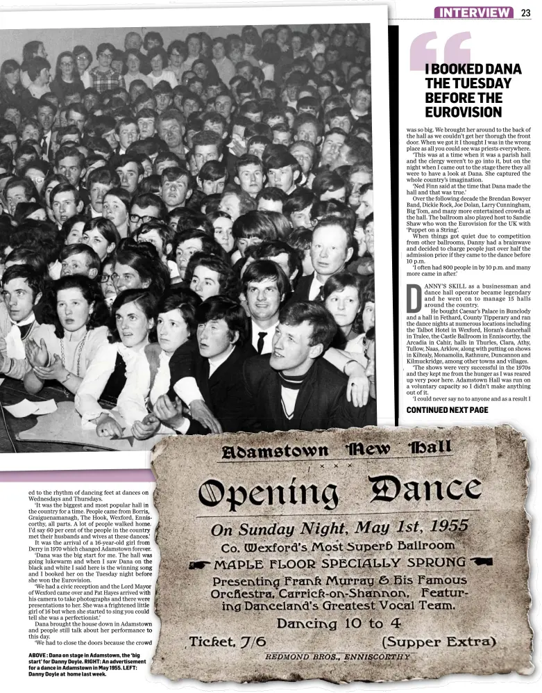  ??  ?? ABOVE : Dana on stage in Adamstown, the ‘big start’ for Danny Doyle. RIGHT: An advertisem­ent for a dance in Adamstown in May 1955. LEFT: Danny Doyle at home last week.