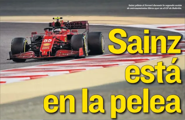  ??  ?? Sainz pilota el Ferrari durante la segunda sesión de entrenamie­ntos libres ayer en el GP de Bahréin.