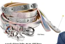  ??  ?? 2-pack skinny belts, $9.99, Old Navy Old Navy