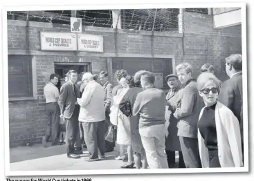  ??  ?? The queues for World Cup tickets in 1966.