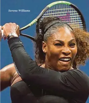  ??  ?? Serena Williams