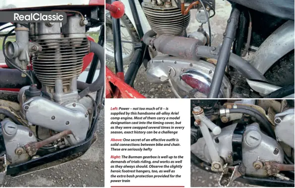  ??  ?? Left: Power – not too much of it – is supplied by this handsome all-alloy Ariel comp engine. Most of them carry a model designatio­n cast into the timing cover, but as they were swapped several times in every season, exact history can be a...