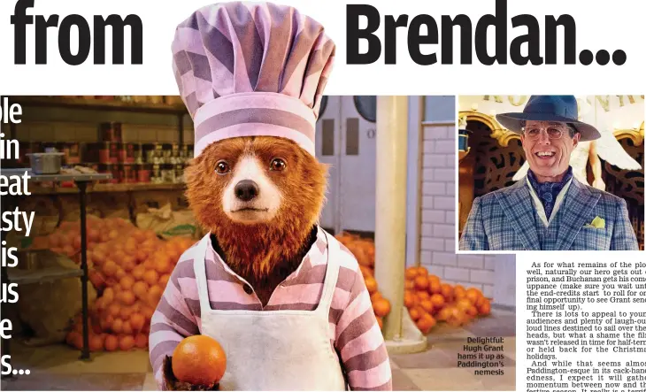  ??  ?? Delightful: Hugh Grant hams it up as Paddington’s nemesis