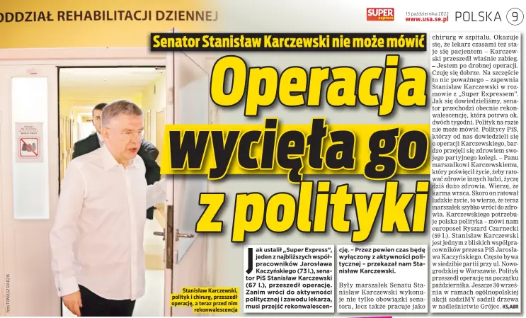  ?? ?? Stanisław Karczewski, polityk i chirurg, przeszedł
rekonwales­cencja