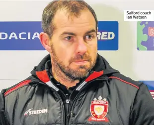  ??  ?? Salford coach Ian Watson