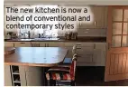  ?? ?? The new kitchen is now a blend of convention­al and contempora­ry styles