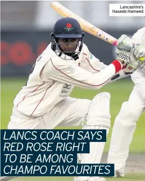  ??  ?? Lancashire’s Haseeb Hameed