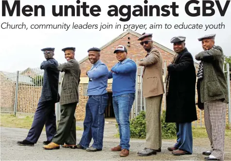  ?? Picture: SUE MACLENNAN ?? POSITIVE MANHOOD: The Makhanda Bachelor Elders, from left, Qhama Faxi, Phumzile Salaze, Lukanyo Ngungce, Simo Ndyoko, Unathi Dingana, Thanduxolo Mpehlo and Mkhululi Solomon outside the Noluthando Hall in Joza, on Saturday May 21, where they gathered with other men in prayer