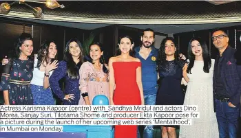  ?? Photos by ANI, PTI and courtesy of Twitter.com/TheJohnAbr­aham ?? Actress Karisma Kapoor (centre) with Sandhya Mridul and actors Dino Morea, Sanjay Suri, Tilotama Shome and producer Ekta Kapoor pose for a picture during the launch of her upcoming web series ‘Mentalhood’, in Mumbai on Monday.