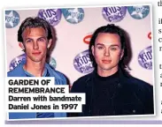  ?? ?? GARDEN OF REMEMBRANC­E Darren with bandmate Daniel Jones in 1997