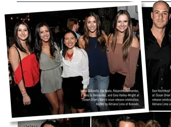  ??  ?? Jenna D’aniello, Aja Ayala, Alejandra Hernandez, Amy Jo Hernandez, and Gina Halley-wright at Ocean Drive’s March issue release celebratio­n, hosted by Adriana Lima at Komodo.