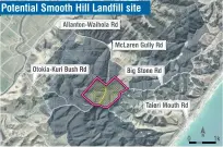  ?? MAP: DUNEDIN CITY COUNCIL ?? A future option . . . The Dunedin City Council is in the process of developing a new landfill at Smooth Hill in Big Stone Rd, Brighton.