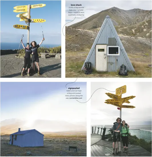  ??  ?? love shack Some of the remote huts that Carl and Adele stayed in were especially endearing signposted Adele and Carl kept a blog and posted many photos along the way. ourrambles.com