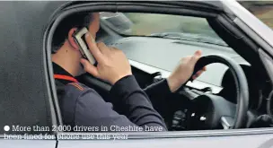  ??  ?? More than 2,000 drivers in Cheshire have been fined for phone use this year