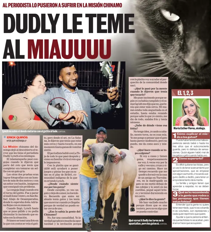  ?? CORTESÍA. CORTESÍA. ?? Lynch no sabía ni donde meterse con el gatito al lado. ¡Qué varas! A Dudly los toros no lo apantallan, pero los gatos sí.