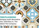  ??  ?? the flooring Bologna multi decorative tiles, £39.50sq m, The Baked Tile Company