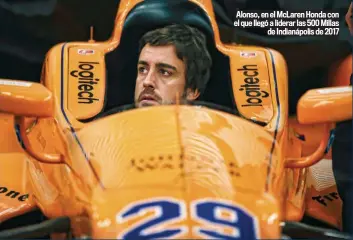  ??  ?? Alonso, en el McLaren Honda con el que llegó a liderar las 500 Millas
de Indianápol­is de 2017