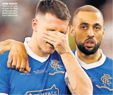  ?? ?? MORE MISERY
Hearts can pile on pain for likes of Ramsey and Roofe after Gers’ Euro heartache