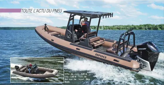  ??  ?? • Prix : nc – Long. : 8,01 m
Larg. : 2,85 m – Poids : nc Mot. maxi : nc – Import. : Hica Boats