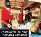  ?? Photo: Royal Thai Navy Third Area Command ??