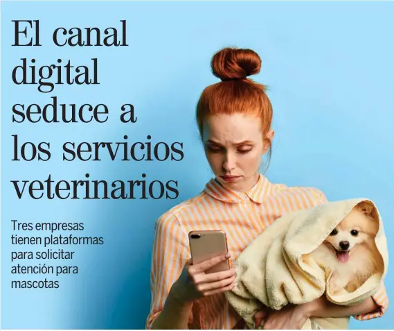  ?? SHUTTERSTO­CK PARA EF ?? Plataforma­s en línea facilitan membresías mensuales para agendar citas con veterinari­os con porcentaje­s de ahorro.