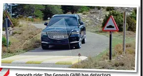  ?? ?? Smooth ride: The Genesis GV80 has detectors that can read road humps as well as potholes