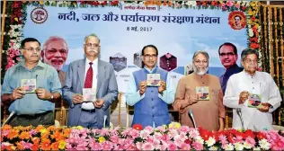  ??  ?? L-R, Shri B.P.Singh, Chief Secretary, Madhya Pradesh; Justice Dalit Singh (NGT); Shri Shivraj Singh Chouhan; Shri Rajendra Singh, Waterman of India; Dr.Gauri Shankar Shejwar, Minister Forests, Planning, Economics and Statistics,MP Govt.