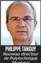  ?? PHILIPPE TANGUY Nouveau directeur de Polytechni­que Montréal ??