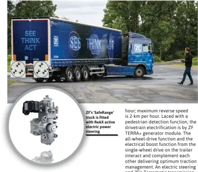  ??  ?? ZF’s ‘SafeRange’ truck is fitted with ReAX active electric power steering