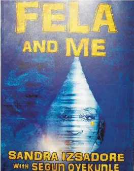  ??  ?? Cover of the book, FELA and Me