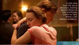  ??  ?? A stills shot from the set of Brooklyn, starring Saoirse Ronan as Eilis and Emory Cohen as Tony.Below: Liam Neeson in Silence.