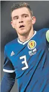  ??  ?? Andy Robertson played a real captain’s role against the Israelis, according to Alex McLeish.