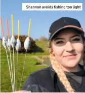  ??  ?? Shannon avoids fishing too light