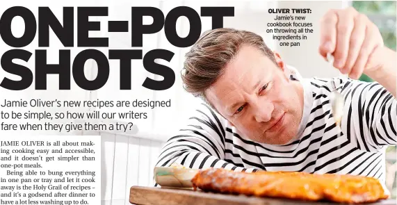  ?? ?? oliver twist: Jamie’s new cookbook focuses on throwing all the ingredient­s in one pan