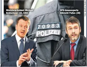  ??  ?? Ministerpr­äsident Michael Kretschmer (42, CDU) SPD-Innenexper­te Albrecht Pallas (38) In anderen Bundesländ­ern gibt es bereits eine Kennzeichn­ungspflich­t für Polizisten.