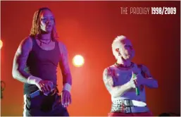  ??  ?? THE PRODIGY 1998/2009