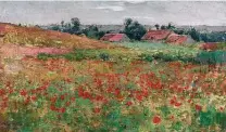  ?? Collection of J. Jeffrey and Ann Marie Fox ?? Willard Metcalf’s 1886 oil painting “Poppy Field (Landscape at Giverny)” can be seen at the San Antonio Museum of Art.