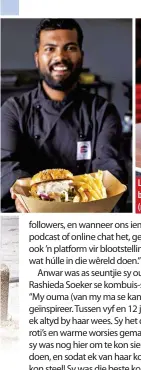  ?? ?? LINKS : Anwar met een van hul gewilde burgers. Kyk so‘n bielie hierbo! Hul wraps (regs) is ook ‘n groot treffer.